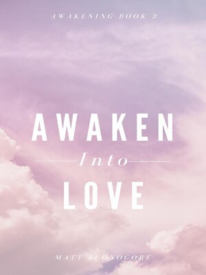 cover image of Awaken Into Love